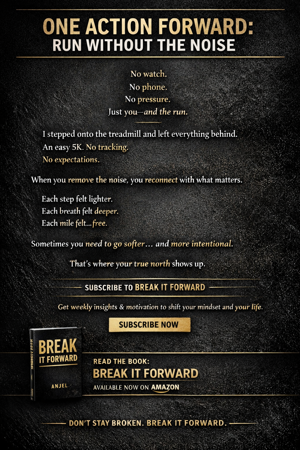 One Action Forward: Run Without the Noise